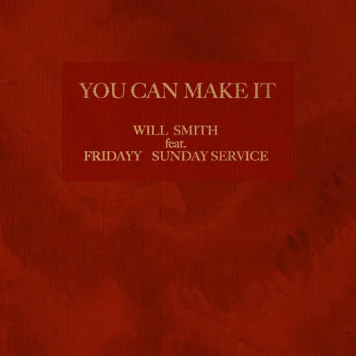 Will Smith – You Can Make It Ft. Fridayy & Sunday Service Choir